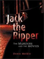 Jack the Ripper: The Murders and the Movies 1903111323 Book Cover