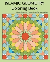 Islamic Geometry Coloring Book: Islamic Geometric patterns From The Islamic World B08Y4MZTMS Book Cover