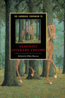 The Cambridge Companion to Feminist Literary Theory (Cambridge Companions to Literature) 0521001684 Book Cover