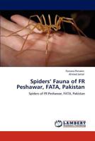 Spiders’ Fauna of FR Peshawar, FATA, Pakistan: Spiders of FR Peshawar, FATA, Pakistan 3847342940 Book Cover