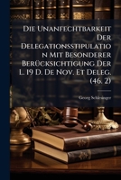 Die Unanfechtbarkeit Der Delegationsstipulation Mit Besonderer Berucksichtigung Der L. 19 D. de Nov. Et Deleg. (46. 2) 1141808714 Book Cover