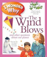 I Wonder Why the Wind Blows and Other Questions About Our Planet 0753456648 Book Cover