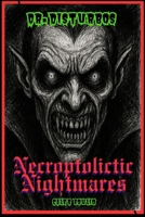 Doctor Disturbo's: Necroptolictic Nightmares (Dr.Disturbo) B0FBL731LX Book Cover