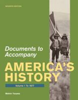 Documents to Accompany America's History, Volume 1: To 1877 0312648626 Book Cover