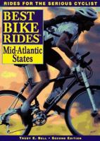 The Best Bike Rides in the Mid-Atlantic States: Delaware, Maryland, New Jersey, New York, Pennsylvania, Virginia, Washington, D.C. and West Virginia (Best Bike Ride Series) 0762700491 Book Cover