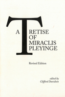 A Tretise of Miraclis Pleyinge, Revised Edition 1879288311 Book Cover