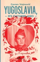 Jugoslavija, moja dežela 1908236272 Book Cover