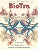 BioTra: AN APPROACH TO HEALTHY LIVING IN A MODERN WORLD B0F86DPZXH Book Cover