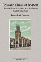 Edward Shaw of Boston: Antebellum Architect and Author--An Introduction 1606180622 Book Cover