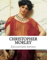 Christopher Morley, Collection Novels 1500385425 Book Cover