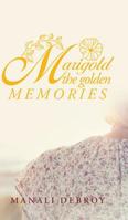 Marigold - the Golden Memories 1543705308 Book Cover