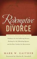 Redemptive Divorce: A Biblical Process That Offers Guidance for the Suffering Partner, Healing for the Offending Spouse, and the Best Cata 078522856X Book Cover
