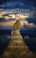The Shadow Of Time: All Who Wander Book 3 B09RCR7DH9 Book Cover