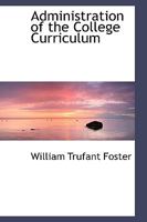 Administration of the College Curriculum 1016141203 Book Cover