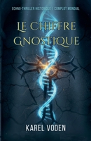 Le Chiffre Gnostique (French Edition) B0G6Q926CF Book Cover