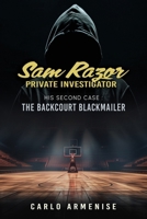 Sam Razor Private Investigator: His Second Case: The Backcourt Blackmailer: His Second Case: THE BACKCOURT BLACKMAILER 196608806X Book Cover