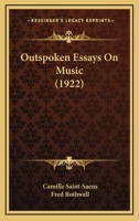 Outspoken Essays On Music 1166969541 Book Cover