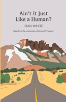 Ain't It Just Like a Human? B0874LYKGF Book Cover