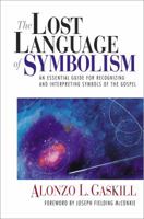 The Lost Language of Symbolism: An Essential Guide for Recognizing and Interpreting Symbols of the Gospel 1570088918 Book Cover