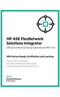 HP ASE Flexnetwork Solutions Integrator Official Certification Study Guide (Exam Hp0-Y47): HP Expertone 1942741251 Book Cover