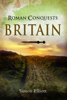 Roman Conquests: Britain 1526765683 Book Cover