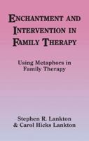Enchantment and Intervention in Family Therapy 1845900839 Book Cover
