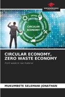 CIRCULAR ECONOMY, ZERO WASTE ECONOMY: From waste to raw material B0CGYRGPM8 Book Cover