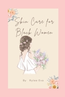Skin Care Book for Black Women: Guide for Complete Body and Face B0B9R26VPX Book Cover