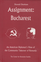 Assignment: Bucharest: An American Diplomat's View of the Communist Takeo 9739432069 Book Cover