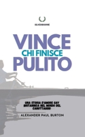 Vince chi finisce pulito: Una storia d'amore gay britannica nel mondo del canottaggio 1997067048 Book Cover