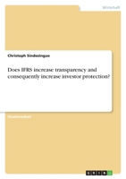 Does Ifrs Increase Transparency and Consequently Increase Investor Protection? 3656089809 Book Cover