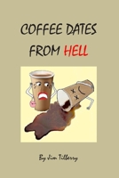 Coffee Dates from Hell 1500894362 Book Cover