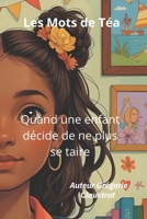 Les Mots de Téa: Quand une enfant décide de ne plus se taire (French Edition) B0FHGX8CNV Book Cover