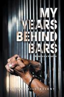 My Years Behind Bars: Memoirs of a Volunteer 0228801761 Book Cover