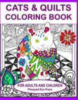 Cats and Quilts Coloring Book for Adults and Children: 24 Coloring Pages Featuring Cats and the Quilts They Love 1530618738 Book Cover