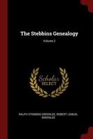 The Stebbins Genealogy; Volume 2 1015547249 Book Cover