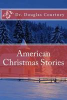 American Christmas Stories: Short Stories Collection: 2000 -2009 1974029883 Book Cover
