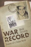 War Record: Dreams of a Stolen World 1618626272 Book Cover