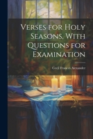 Verses for Holy Seasons, With Questions for Examination 1021982199 Book Cover
