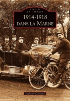 1914-1918 dans la Marne (Mémoire En Images) (French Edition) 2849109541 Book Cover