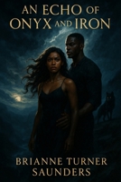 An Echo of Onyx and Iron B0G3NBFX5V Book Cover