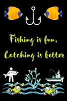 Fishing is fun, Catching is better: A very beutiful colouring book for fishing interested man, woman & children B08KH3RV1B Book Cover