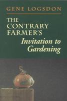 The Contrary Farmer's Invitation to Gardening 0930031962 Book Cover