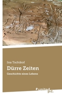 Dürre Zeiten: Geschichte eines Lebens (German Edition) 371030394X Book Cover