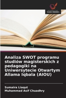 Analiza SWOT programu studiów magisterskich z pedagogiki na Uniwersytecie Otwartym Allama Iqbala (AIOU) (Polish Edition) 6209810497 Book Cover