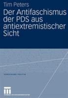 Der Antifaschismus Der Pds Aus Antiextremistischer Sicht 3531147757 Book Cover