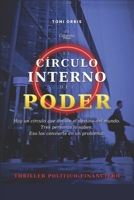 El Círculo Interno del Poder (Spanish Edition) B0GNYRSSF6 Book Cover