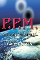P.P.M.: Our Worst Nightmare (Apocalypse Zone -) 1962402207 Book Cover