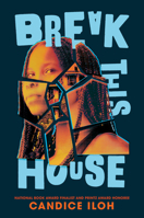 Break This House 0525556257 Book Cover