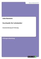 Stochastik f�r Lehr�mtler: Zusammenfassung der Vorlesung 3656712328 Book Cover